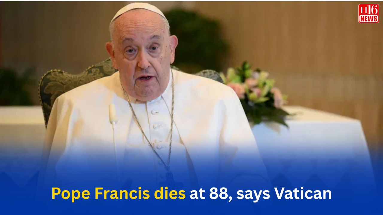 Pope Francis dies at 88, says Vatican